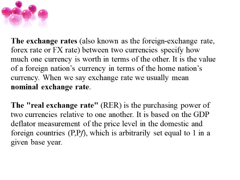 The exchange rates (also known as the foreign-exchange rate, forex rate or FX rate)
